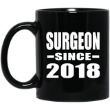 Surgeon Since 2018 - 11 Oz Coffee Mug Black