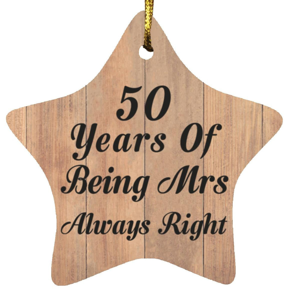 50th Anniversary 50 Years Of Being Mrs Always Right - Star Ornament C