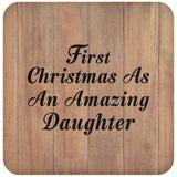First Christmas As An Amazing Daughter - Drink Coaster C