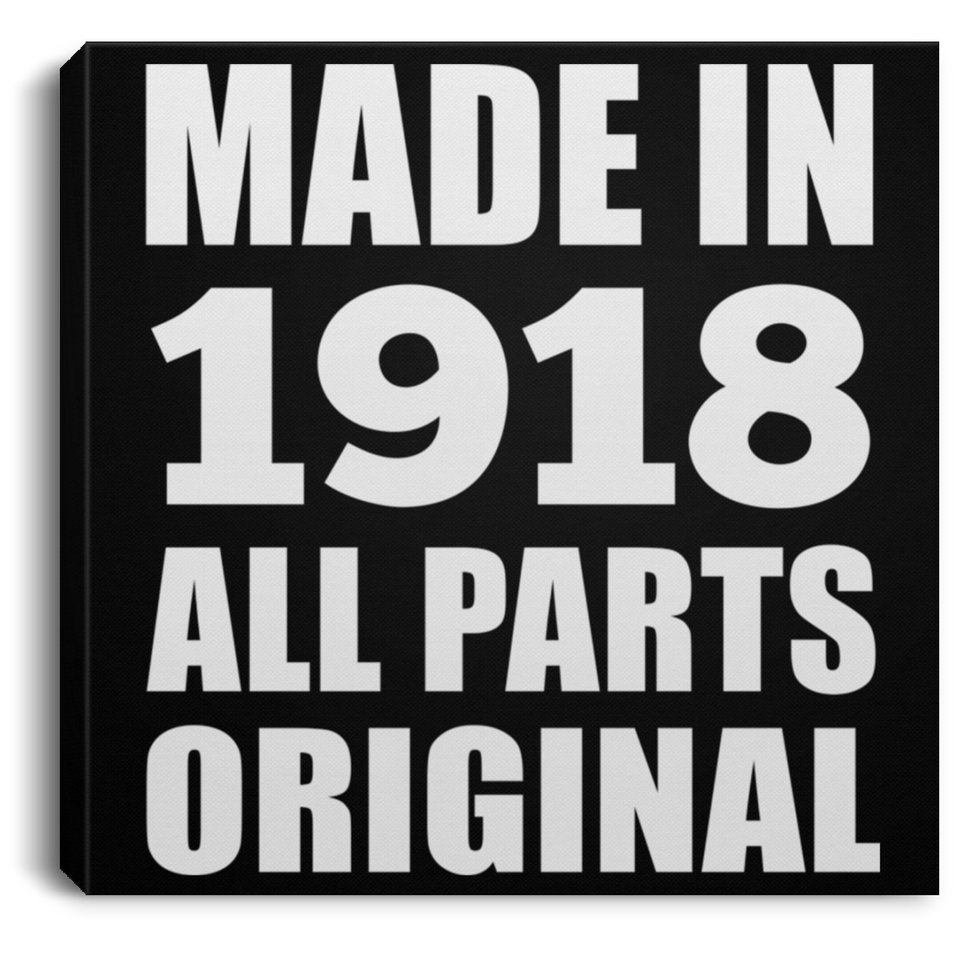106th Birthday Made in 1918 All Parts Original - Canvas Square