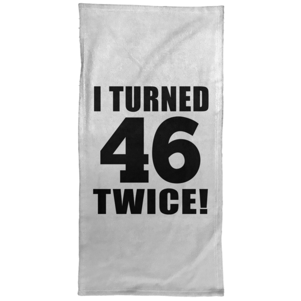 92nd Birthday I Turned 46 Twice - Hand Towel