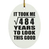 22nd Birthday Took Square Root of 484 Years To Look Good - Oval Ornament