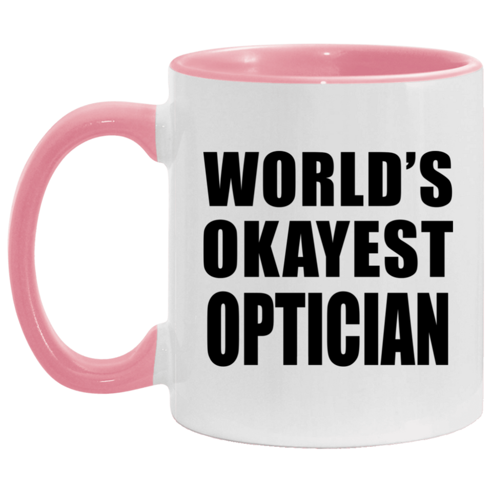 World's Okayest Optician - 11oz Accent Mug Pink