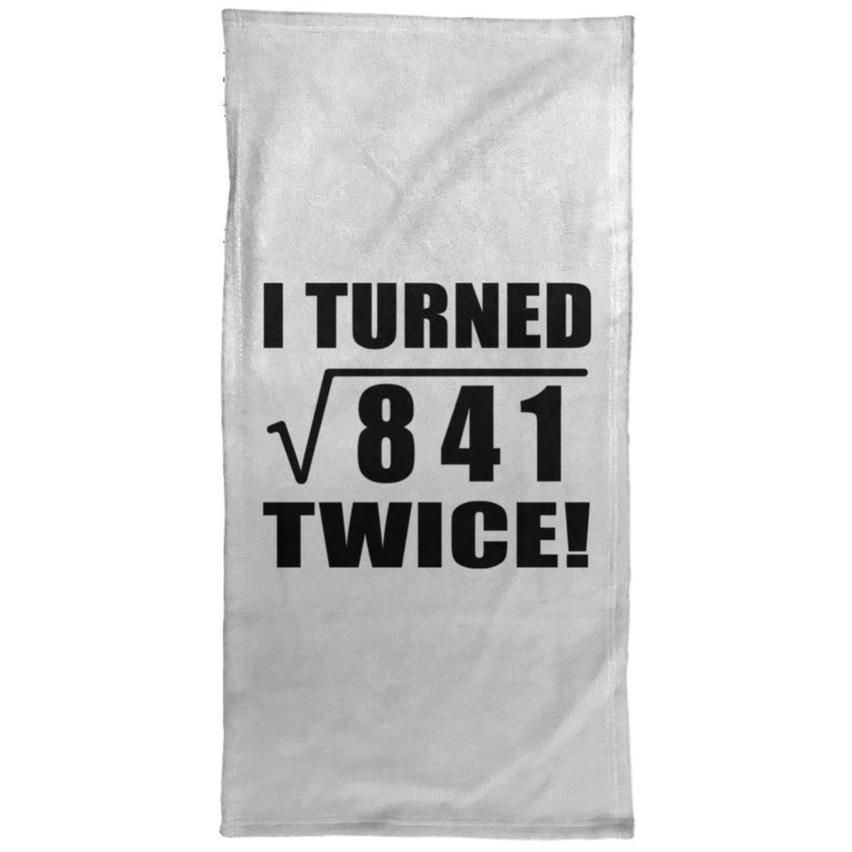 58th Birthday I Turned Square Root of 841 Twice - Hand Towel