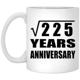 15th Anniversary Square Root of 225 Years Anniversary - 11oz Coffee Mug