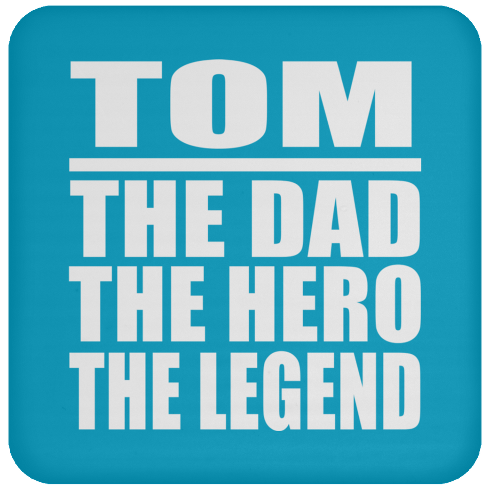 Tom The Dad The Hero The Legend - Drink Coaster