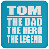 Tom The Dad The Hero The Legend - Drink Coaster