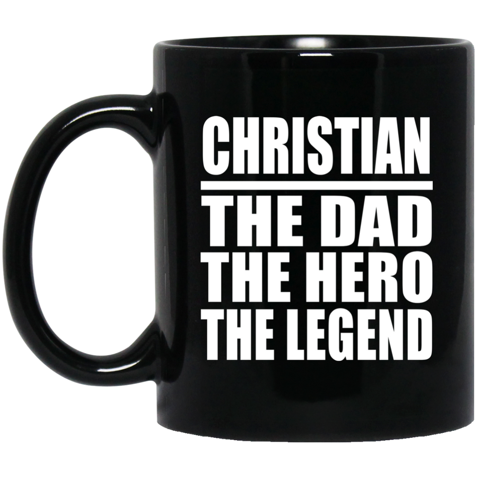 Christian The Dad The Hero The Legend - 11 Oz Coffee Mug Black