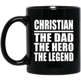Christian The Dad The Hero The Legend - 11 Oz Coffee Mug Black