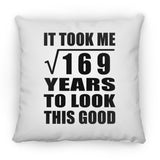 13th Birthday Took Square Root of 169 Years To Look Good - Throw Pillow