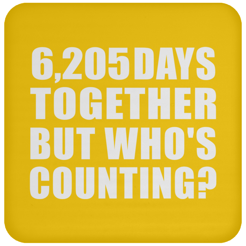 17th Anniversary 6,205 Days Together But Who's Counting - Drink Coaster
