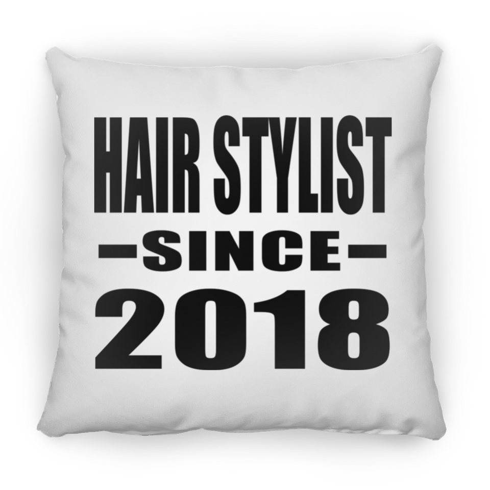 Hair Stylist Since 2018 - Throw Pillow