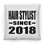Hair Stylist Since 2018 - Throw Pillow
