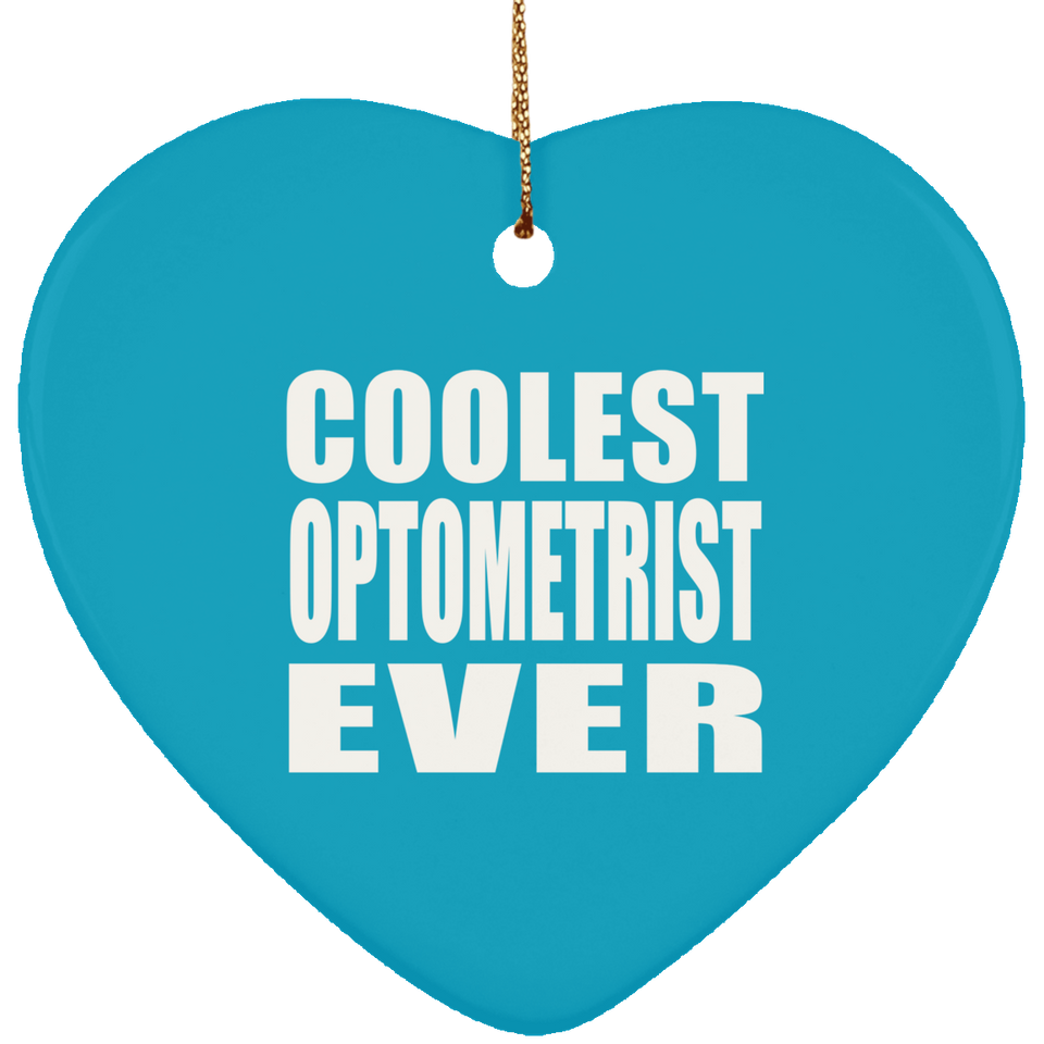 Coolest Optometrist Ever - Heart Ornament