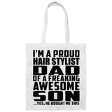 Proud Hair Stylist Dad Of Awesome Son - Tote Bag White
