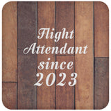 Flight Attendant Since 2023 - Drink Coaster E