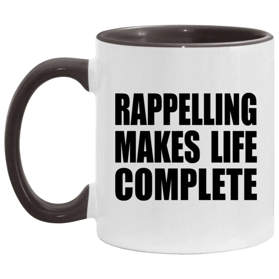 Rappelling Makes Life Complete - 11oz Accent Mug Black