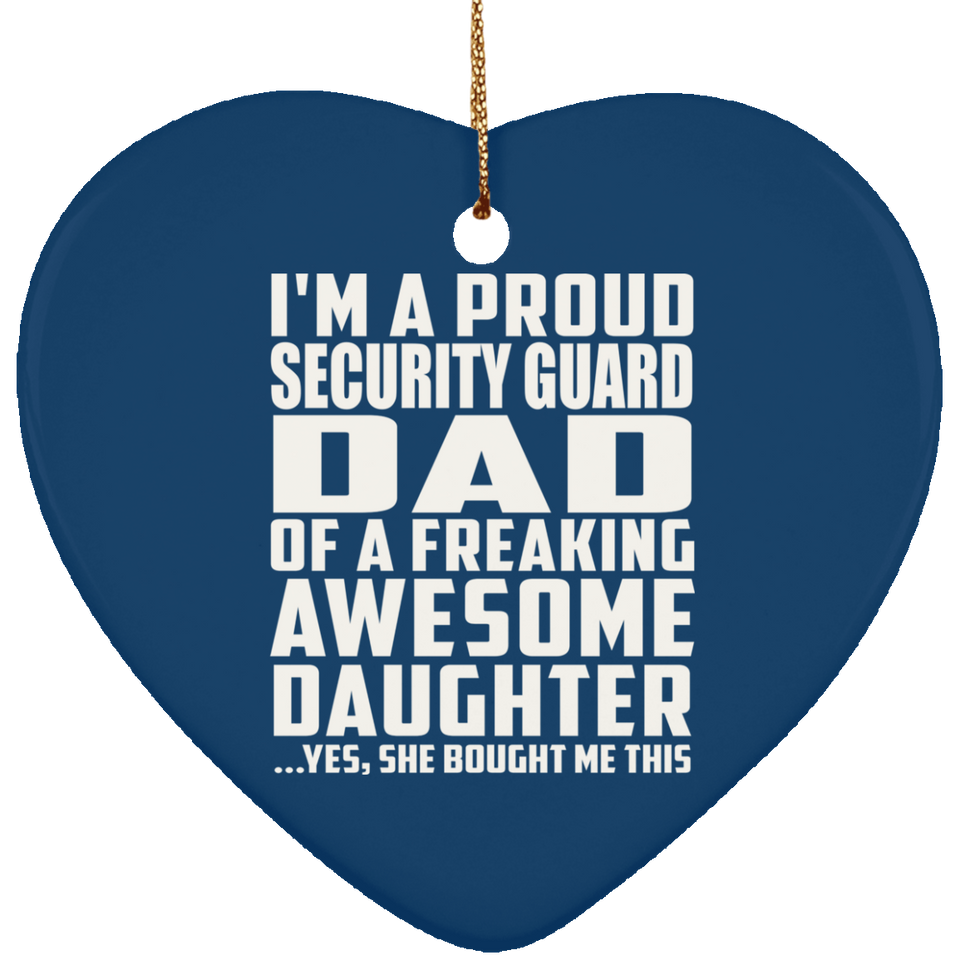 Proud Security Guard Dad Of Awesome Daughter - Heart Ornament
