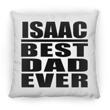 Isaac Best Dad Ever - Throw Pillow