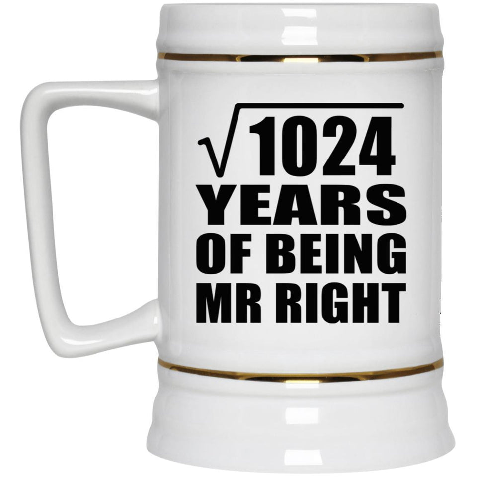 32nd Anniversary Square Root of 1024 Years of Being Mr Right - Beer Stein