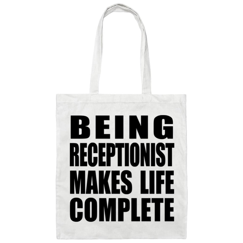 Being Receptionist Makes Life Complete - Tote Bag White