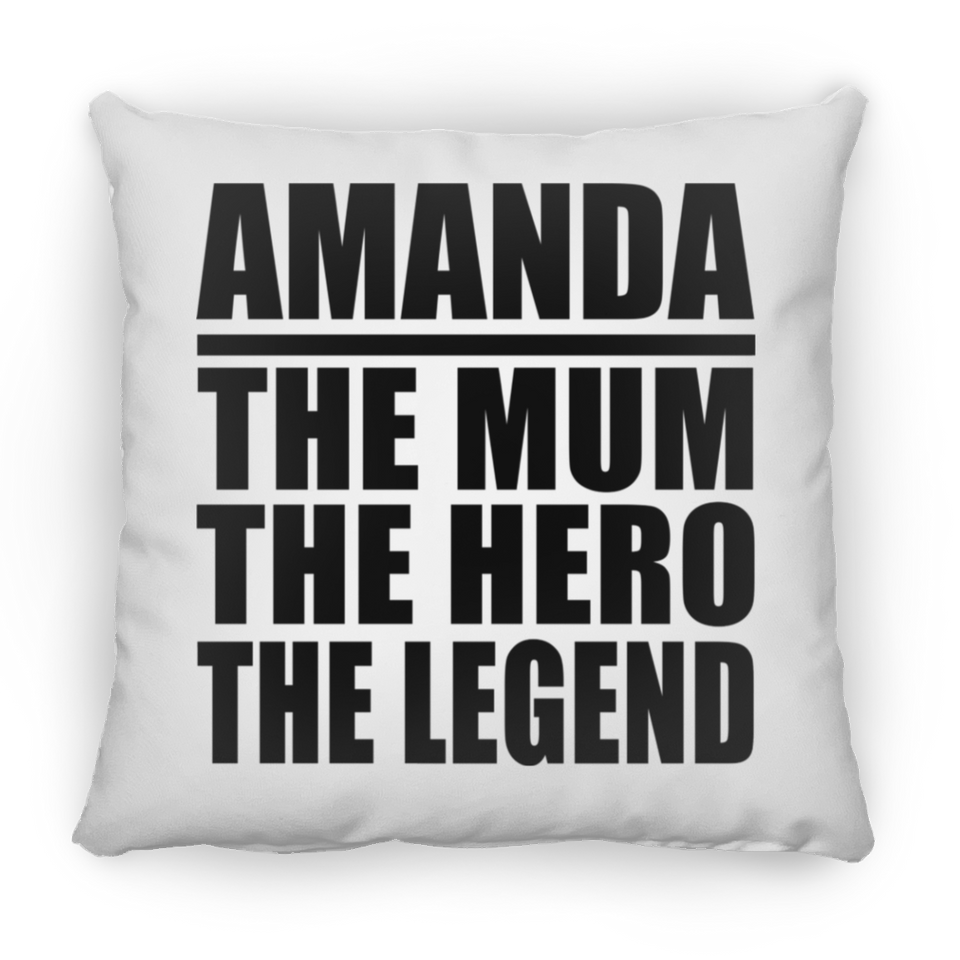 Amanda The Mum The Hero The Legend - Throw Pillow