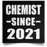 Chemist Since 2021 - Poster Square