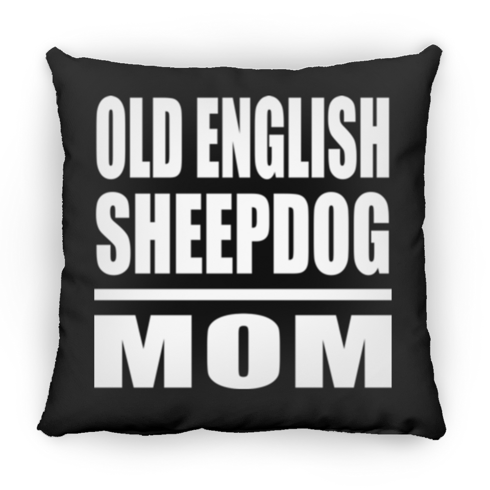 Old English Sheepdog Mom - Throw Pillow Black