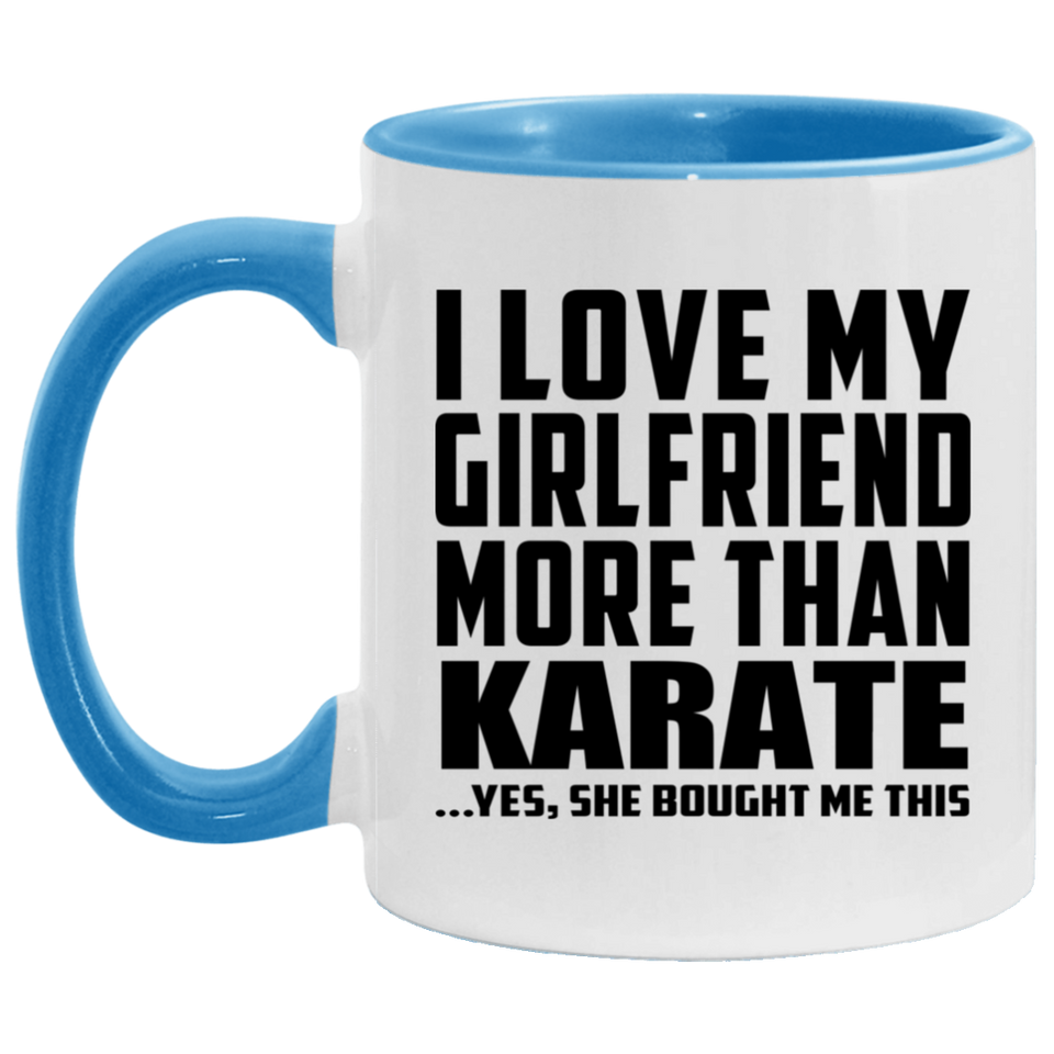 I Love My Girlfriend More Than Karate - 11oz Accent Mug Blue