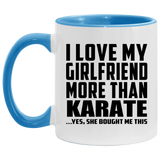 I Love My Girlfriend More Than Karate - 11oz Accent Mug Blue