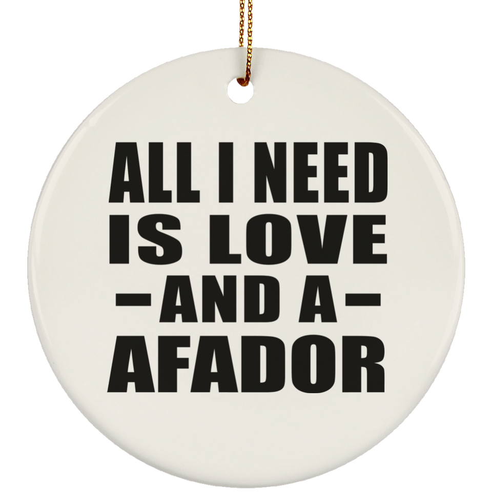 All I Need Is Love And A Afador - Circle Ornament