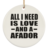 All I Need Is Love And A Afador - Circle Ornament