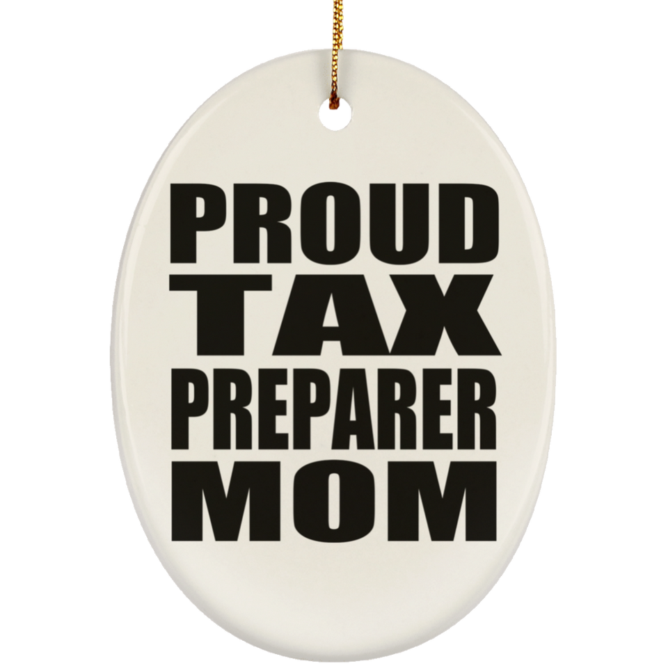 Proud Tax Preparer Mom - Oval Ornament