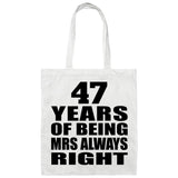 47th Anniversary 47 Years of Being Mrs Always Right - Tote Bag White