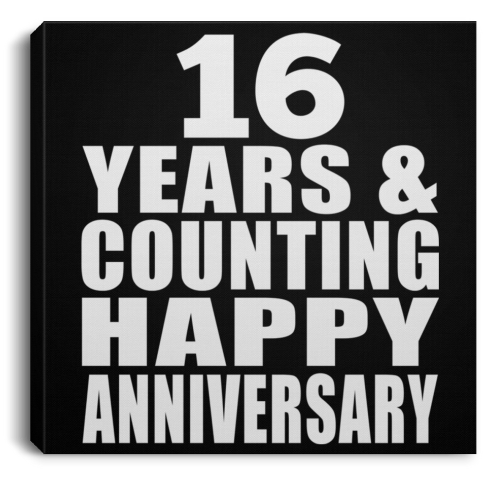 Happy 16th Anniversary 16 Years & Counting - Canvas Square
