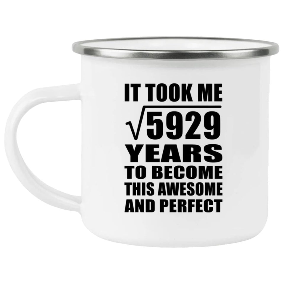 77th Birthday Took Square Root of 5929 Years To Awesome - 12oz Camping Mug
