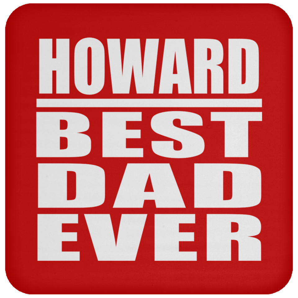 Howard Best Dad Ever - Drink Coaster