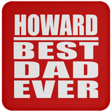 Howard Best Dad Ever - Drink Coaster