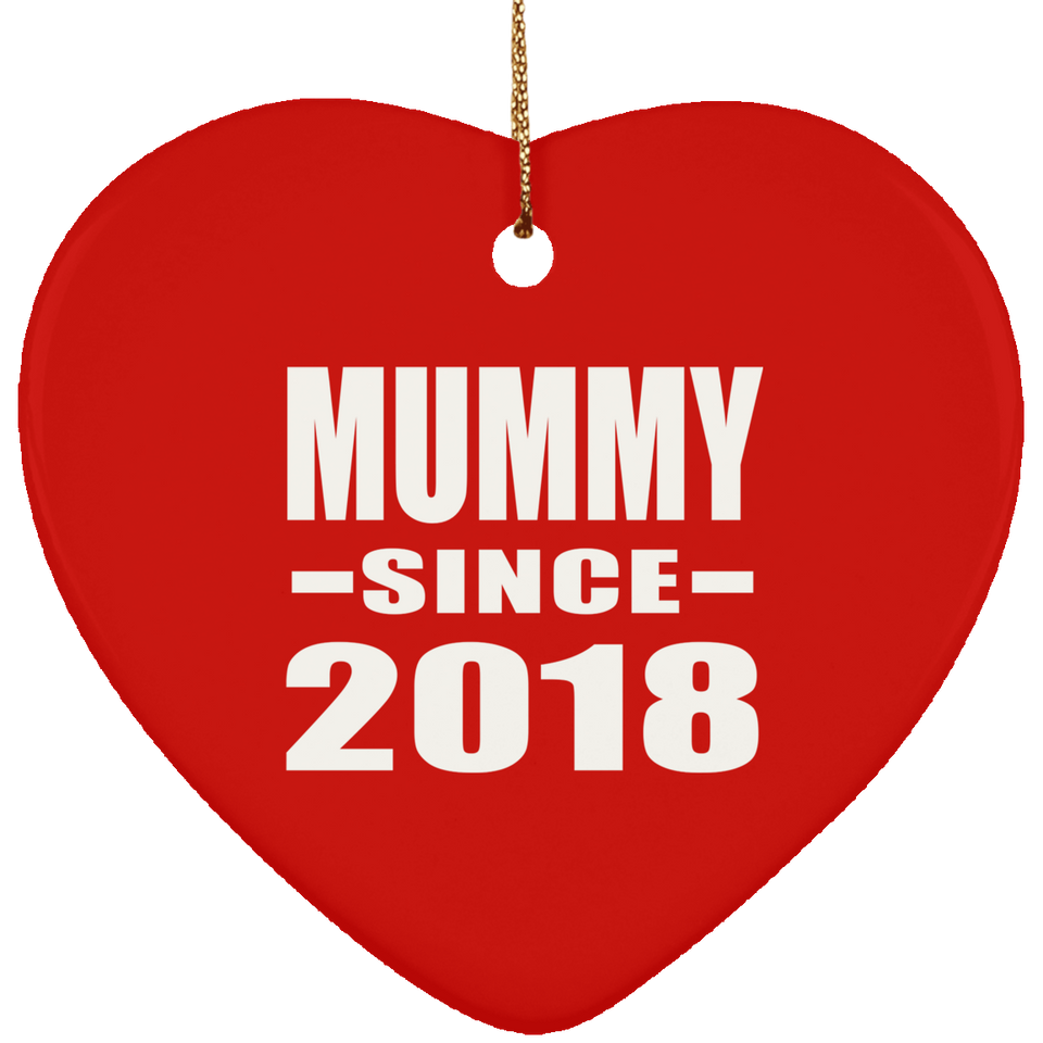 Mummy Since 2018 - Heart Ornament