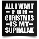 All I Want For Christmas Is My Suphalak - Poster Square
