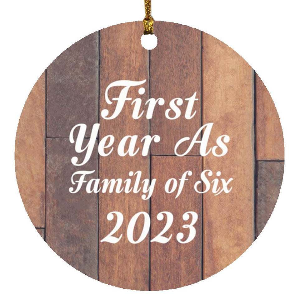 First Year As Family Of Six 2023 - Circle Ornament E