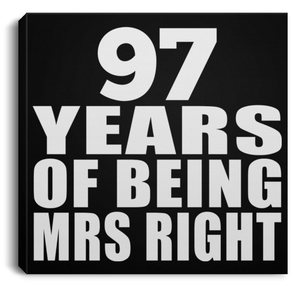 97th Anniversary 97 Years Of Being Mrs Right - Canvas Square