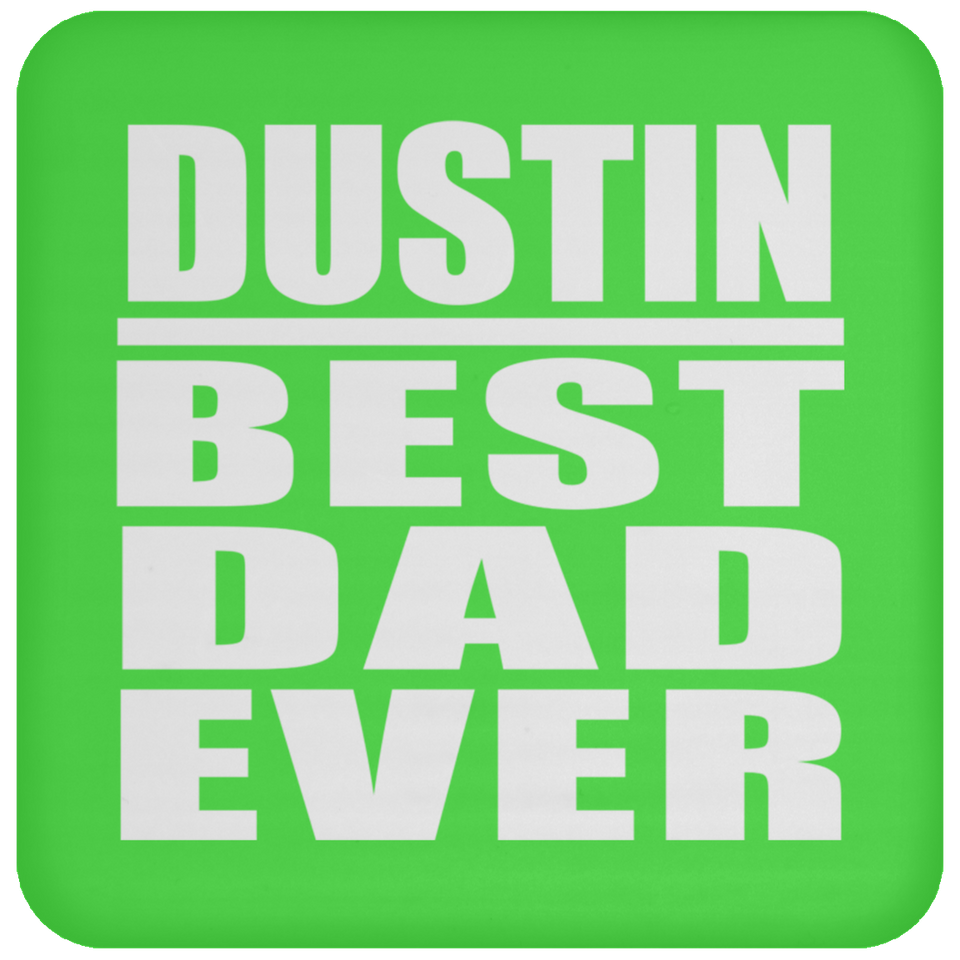 Dustin Best Dad Ever - Drink Coaster