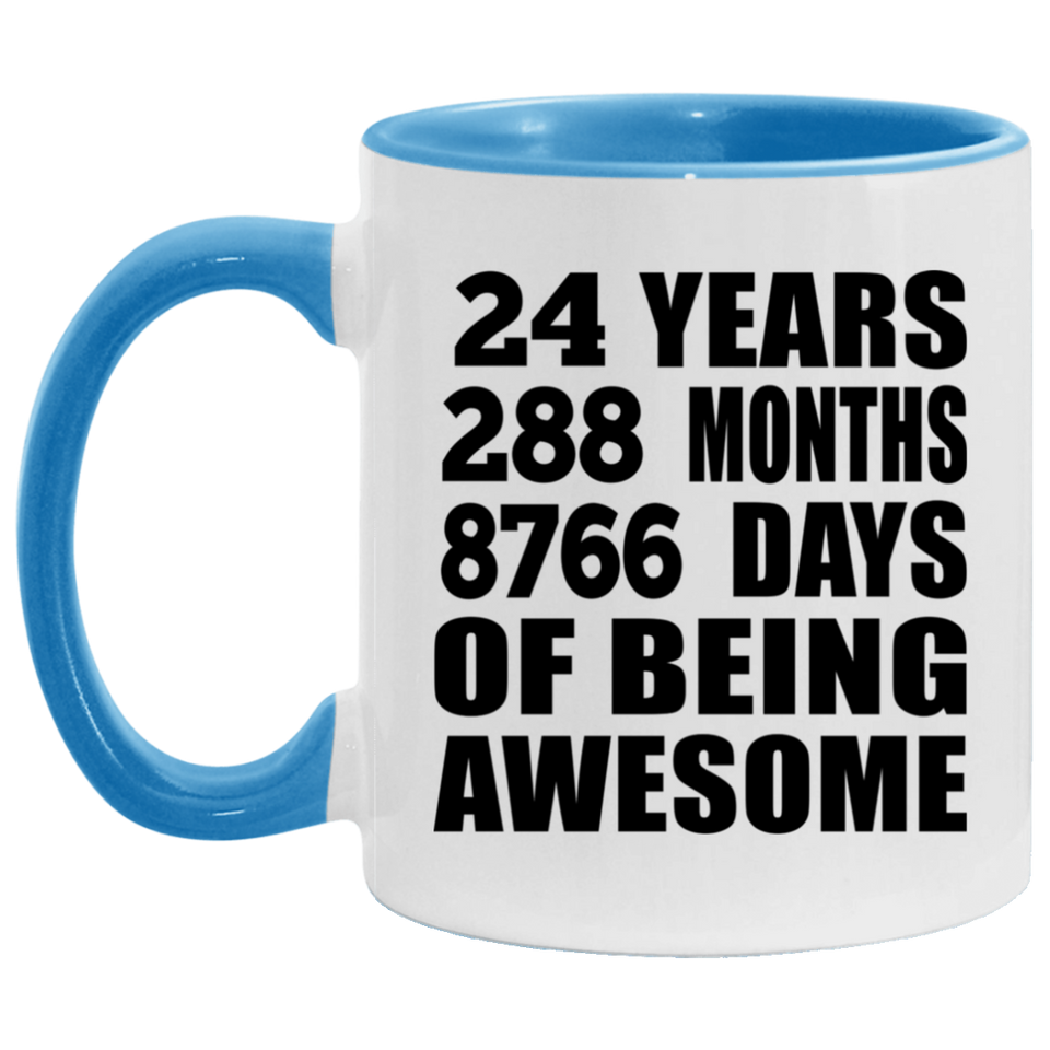 24th Birthday 24 Years 288 Months 8766 Days Of Awesome - 11oz Accent Mug Blue
