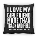 I Love My Girlfriend More Than Track And Field - Throw Pillow Black