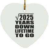 45th Anniversary Square Root of 2025 Years Lifetime To Go - Heart Ornament