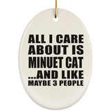All I Care About Is Minuet Cat - Oval Ornament