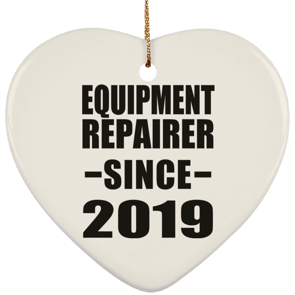 Equipment Repairer Since 2019 - Heart Ornament