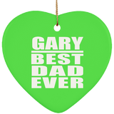 Gary Best Dad Ever - Heart Ornament