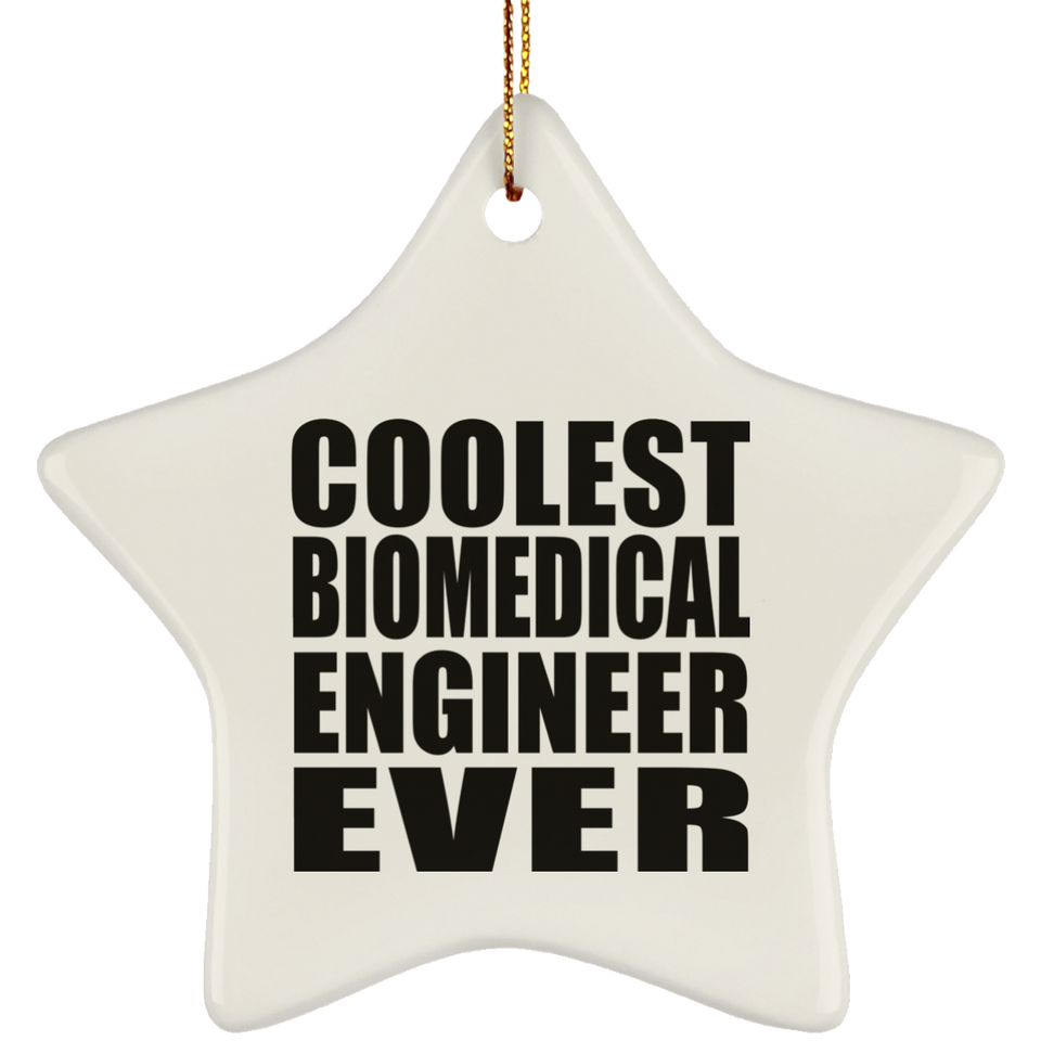 Coolest Biomedical Engineer Ever - Star Ornament